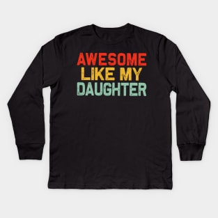 Awesome-Like-My-Daughter Kids Long Sleeve T-Shirt